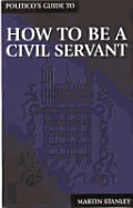 How to Be a Civil Servant
