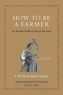 How to Be a Farmer: An Ancient Guide to Life on the Land