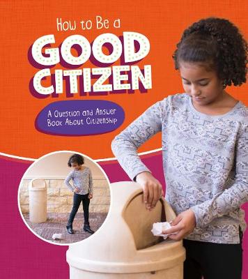 How to Be a Good Citizen: A Question and Answer Book About Citizenship - James, Emily