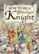 How to be a Medieval Knight