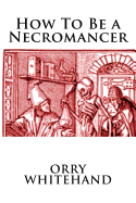 How to Be a Necromancer