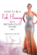 How to be a Pink Flamingo in a Brown Duck Pond: Painting the Sky