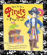 How to Be a Pirate in 7 Days or Less - Rees, Lesley