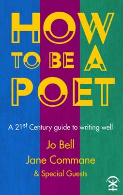 How to be a Poet - Bell, Jo, and Commane, Jane