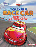 How to Be a Race Car: Respect with Lightning McQueen