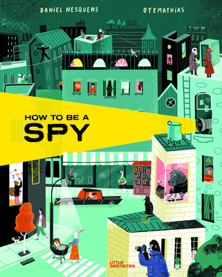 How to Be a Spy - Nesquens, Daniel