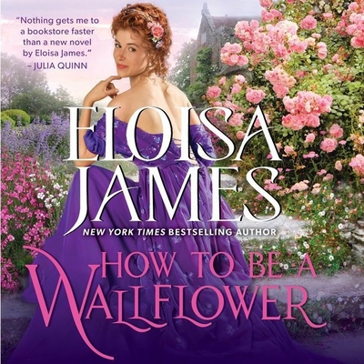 How to Be a Wallflower: A Would-Be Wallflowers Novel - James, Eloisa, and Duerden, Susan (Read by)