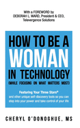 How to Be a Woman in Technology (while Focusing on What Matters Most)