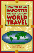 How to Be an Importer and Pay for Your World Travel