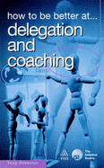 How to be Better at Delegation and Coaching