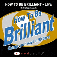 How to Be Brilliant - Live