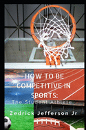 How to be Competitive in Sports: The Student Athlete