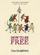 How to be Free