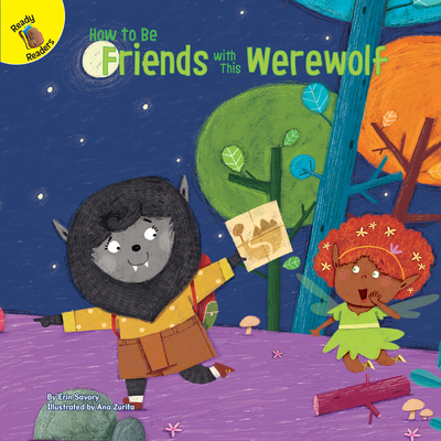 How to Be Friends with This Werewolf - Savory, Erin, and Zurita, Ana (Illustrator)