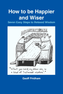 "How to Be Happier and Wiser"
