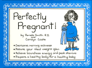 How to Be Perfectly Pregnant
