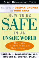 How to Be Safe in an Unsafe World by Harold Bloomfield: Compare Prices ...