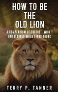 How to be the Old Lion