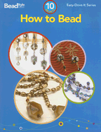 How to Bead: 10 Projects - Kalmbach Publishing Co (Creator)