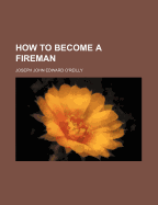 How to Become a Fireman