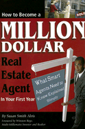 How to Become a Million Dollar Real Estate Agent in Your First Year: What Smart Agents Need to Know Explained Simply