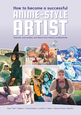 How to Become a Successful Anime-Style Artist - Publishing 3dtotal (Editor)