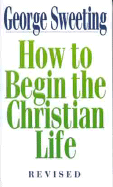 How to Begin the Christian Life