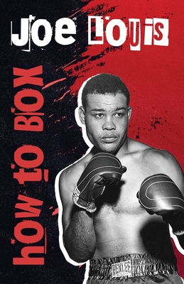 How To Box - Joe Louis