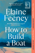 How to Build a Boat: Longlisted for the Booker Prize 2023
