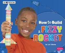 How to Build a Fizzy Rocket: A 4D Book