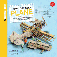 How to Build a Plane: A Soaring Adventure of Mechanics, Teamwork, and Friendship