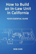 How to Build an In-Law Unit in California: Your Essential Guide