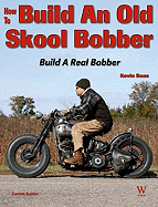 How to Build an Old Skool Bobber: 2nd Ed