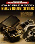 How to Build and Modify Intake and Exhaust Systems - Watson, Ben, and Watson, B