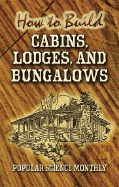 How to Build Cabins, Lodges, and Bungalows