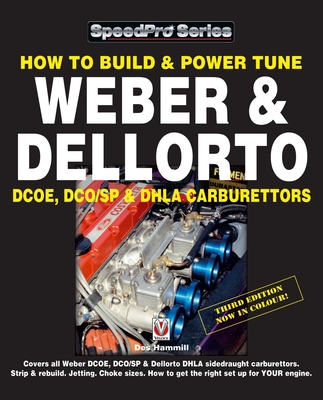 How to Build & Power Tune Weber & Dellorto Dcoe, Dco/Sp & Dhla Carburettors 3rd Edition - Hammill, Des
