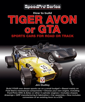 How to Build Tiger Avon or Gta Sports Cars for Road or Track: Updated & Revised New Edition - Dudley, Jim