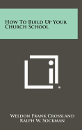 How to Build Up Your Church School