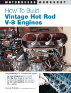 How to Build Vintage Hot Rod V-8 Engines - McNicholl, George