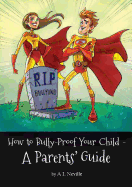 How to Bully-Proof Your Child: A Parents' Guide