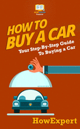 How To Buy a Car: Your Step-by-Step Guide in Buying a Car