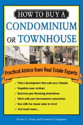 How to Buy a Condominium or Townhouse: Practical Advice from a Real Estate Expert - Evans, Denise L