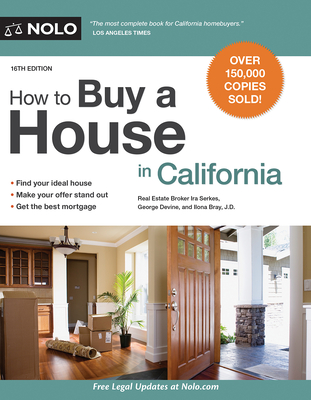 How to Buy a House in California - Serkes, Ira, and Devine, George, and Bray, Ilona