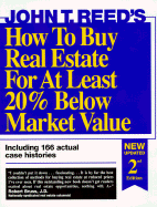 How to Buy Real Estate for at Least 20% Below Market Value - Reed, John T