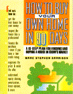 How to Buy Your Own Home in 90 Days