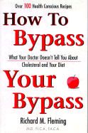 How to Bypass Your Bypass: What Your Doctor Doesn't Tell You about Your Diet