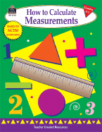 How to Calculate Measurements, Grades 1-3 - Rosenberg, Mary