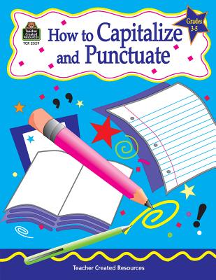 How to Capitalize and Punctuate, Grades 3-5 - Null, Kathleen
