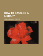 How to Catalog a Library