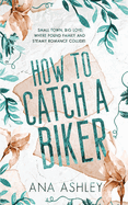 How to Catch a Biker